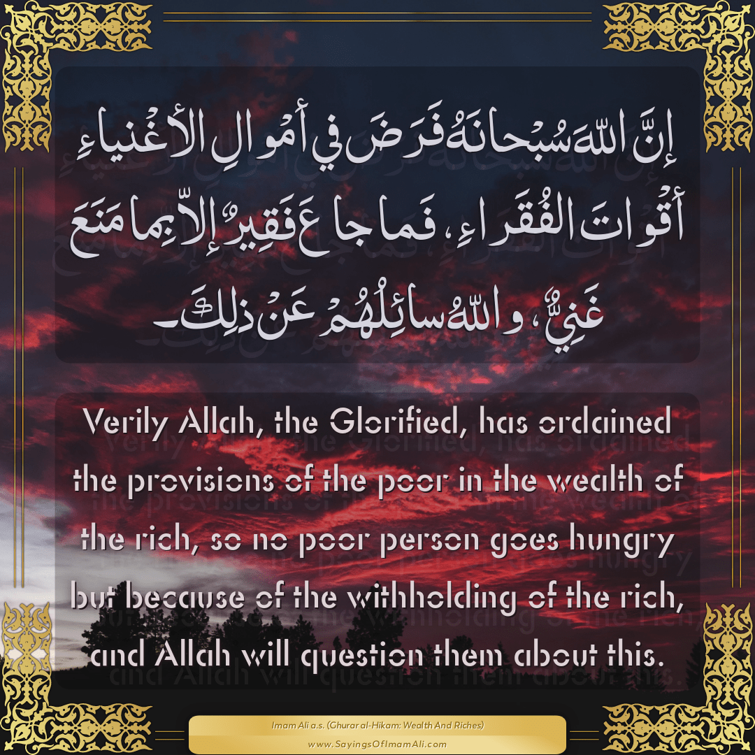 Verily Allah, the Glorified, has ordained the provisions of the poor in...